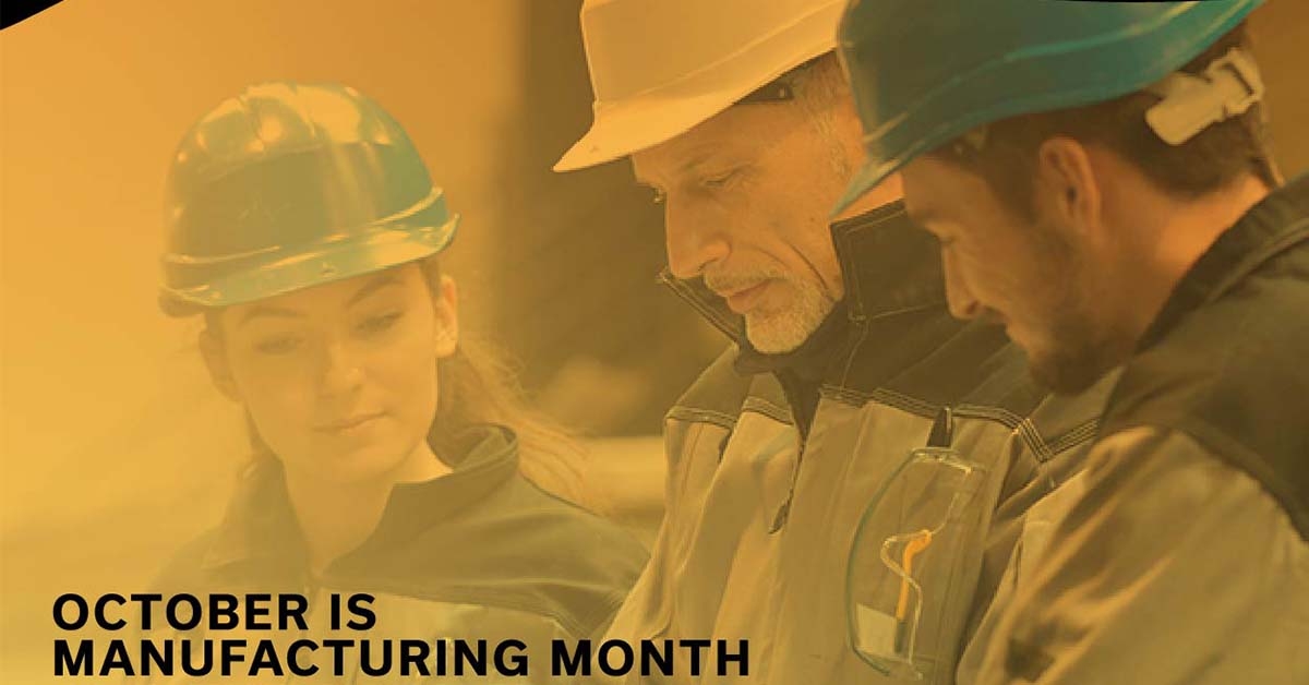 October is Manufacturing Month.